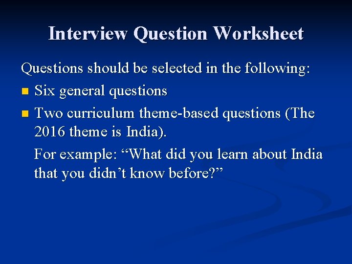 Interview Question Worksheet Questions should be selected in the following: n Six general questions