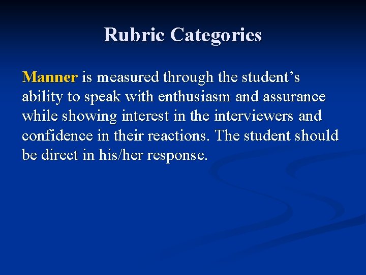 Rubric Categories Manner is measured through the student’s ability to speak with enthusiasm and