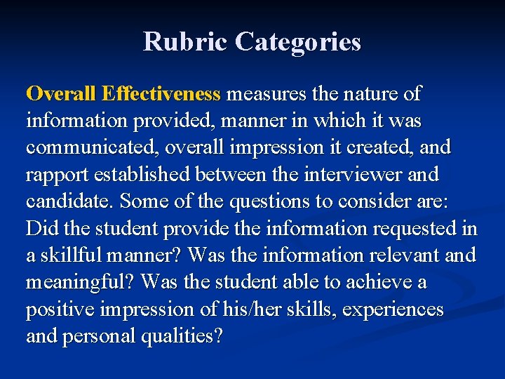 Rubric Categories Overall Effectiveness measures the nature of information provided, manner in which it