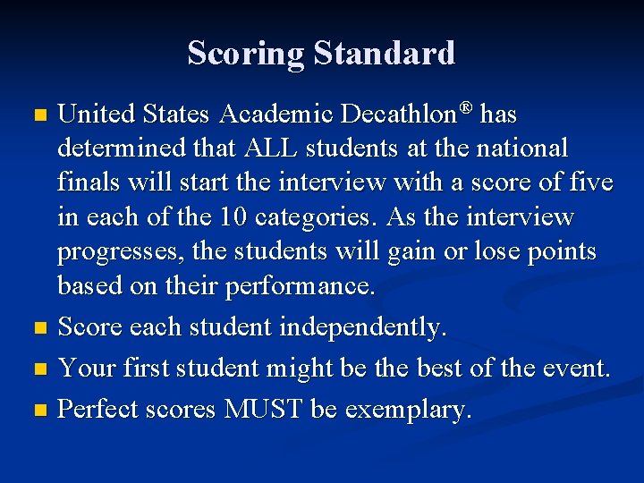 Scoring Standard United States Academic Decathlon® has determined that ALL students at the national