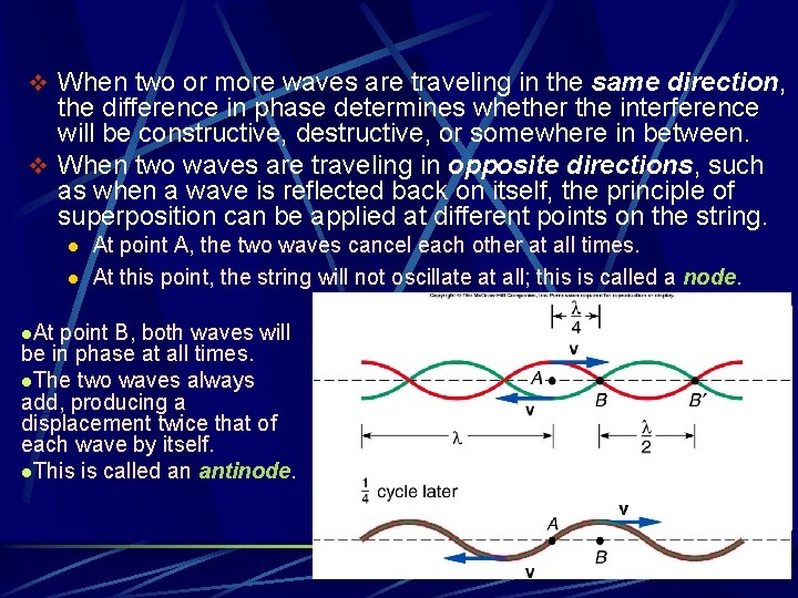 v When two or more waves are traveling in the same direction, the difference