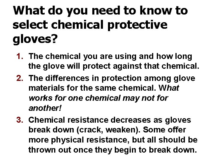 What do you need to know to select chemical protective gloves? 1. The chemical