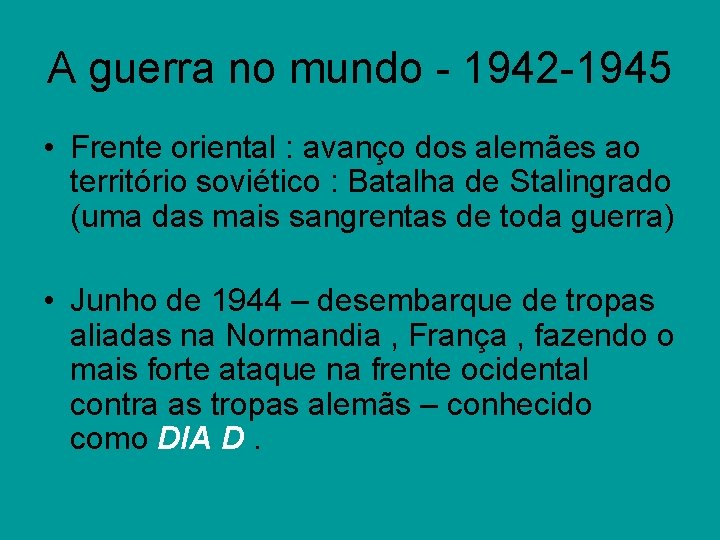 A guerra no mundo - 1942 -1945 • Frente oriental : avanço dos alemães