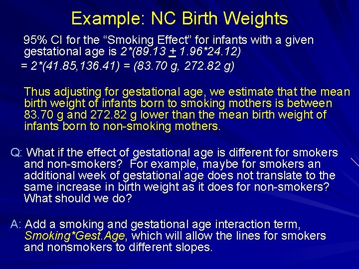 Example: NC Birth Weights 95% CI for the “Smoking Effect” for infants with a