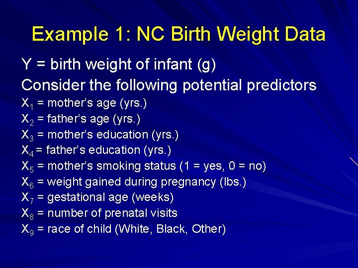 Example 1: NC Birth Weight Data Y = birth weight of infant (g) Consider