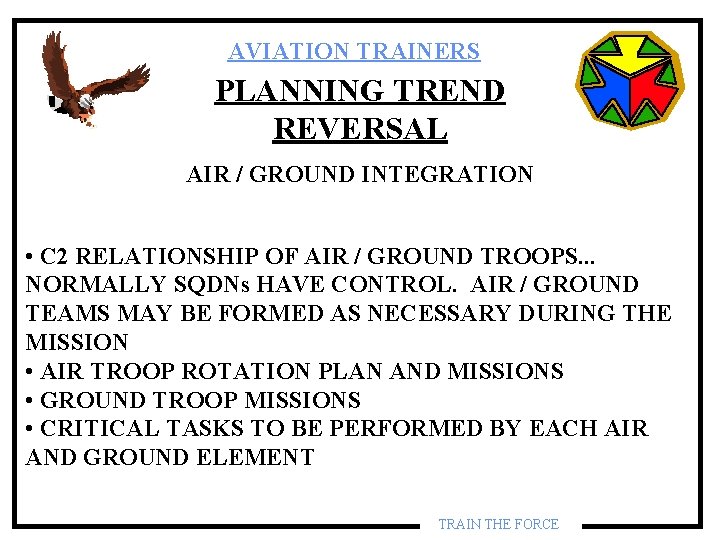 AVIATION TRAINERS PLANNING TREND REVERSAL AIR / GROUND INTEGRATION • C 2 RELATIONSHIP OF AVIATION TRAINERS PLANNING TREND REVERSAL AIR / GROUND INTEGRATION • C 2 RELATIONSHIP OF