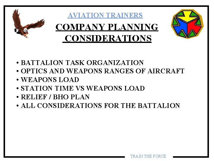 AVIATION TRAINERS COMPANY PLANNING CONSIDERATIONS • BATTALION TASK ORGANIZATION • OPTICS AND WEAPONS RANGES AVIATION TRAINERS COMPANY PLANNING CONSIDERATIONS • BATTALION TASK ORGANIZATION • OPTICS AND WEAPONS RANGES