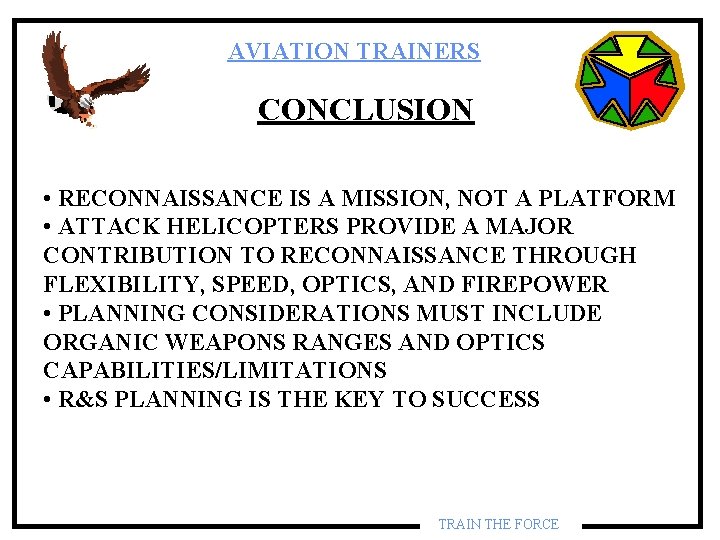 AVIATION TRAINERS CONCLUSION • RECONNAISSANCE IS A MISSION, NOT A PLATFORM • ATTACK HELICOPTERS AVIATION TRAINERS CONCLUSION • RECONNAISSANCE IS A MISSION, NOT A PLATFORM • ATTACK HELICOPTERS