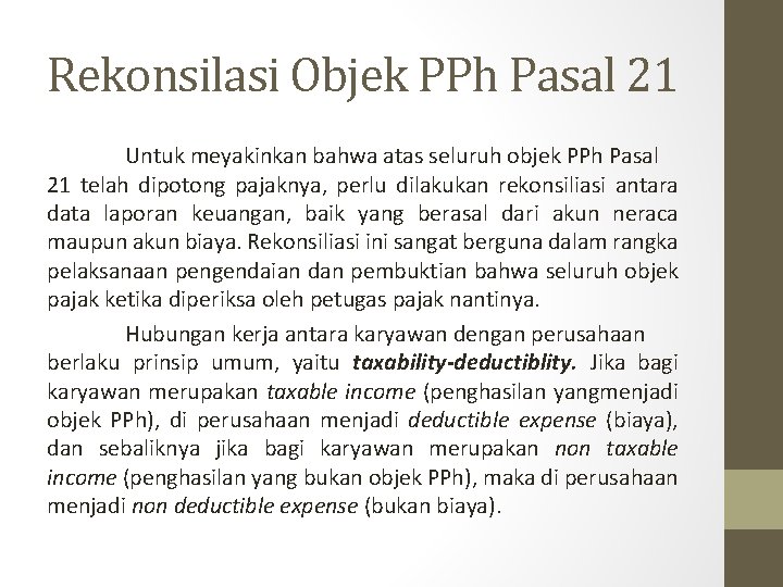 Rekonsilasi Objek PPh Pasal 21 Untuk meyakinkan bahwa atas seluruh objek PPh Pasal 21