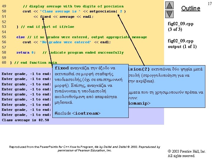 49 50 51 // display average with two digits of precision cout << "Class