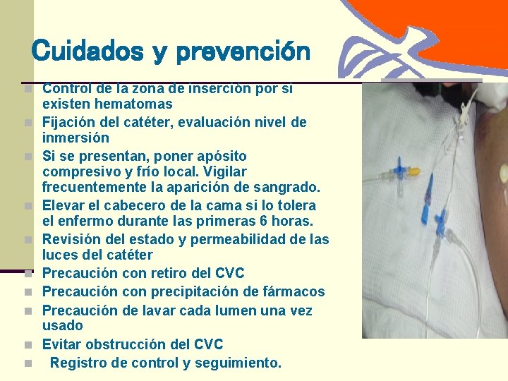 Cuidados y prevención n Control de la zona de inserción por si n n