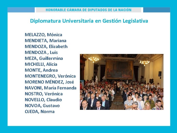 Diplomatura Universitaria en Gestión Legislativa MELAZZO, Mónica MENDIETA, Mariana MENDOZA, Elizabeth MENDOZA , Luis