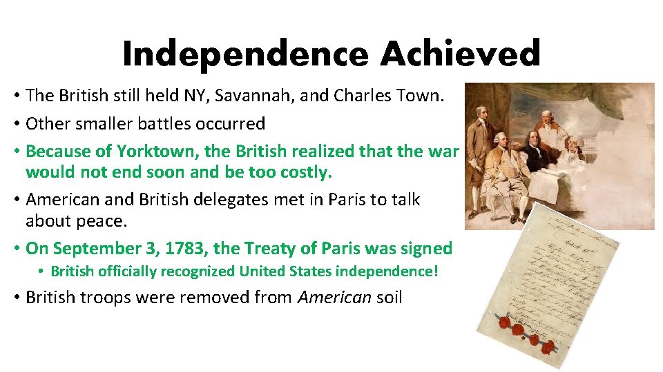 Independence Achieved • The British still held NY, Savannah, and Charles Town. • Other Independence Achieved • The British still held NY, Savannah, and Charles Town. • Other