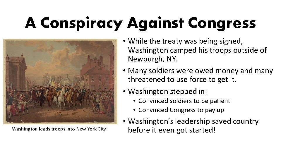 A Conspiracy Against Congress • While the treaty was being signed, Washington camped his A Conspiracy Against Congress • While the treaty was being signed, Washington camped his