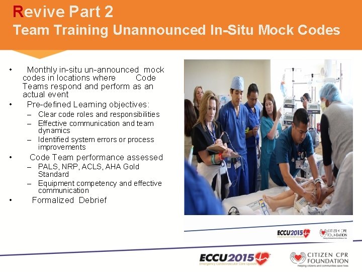 Revive Part 2 Team Training Unannounced In-Situ Mock Codes • • Monthly in-situ un-announced