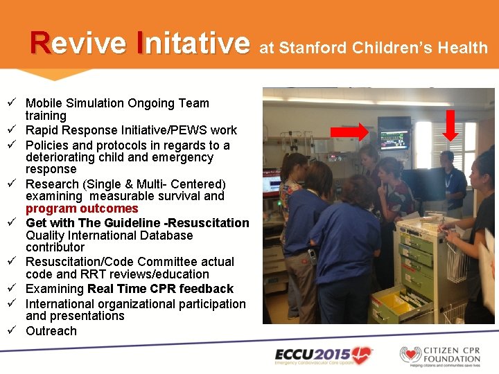 Revive Initative at Stanford Children’s Health ü Mobile Simulation Ongoing Team training ü Rapid