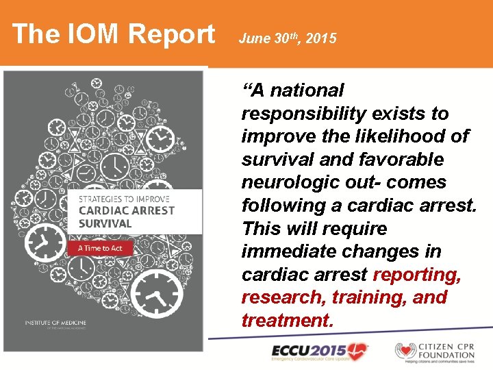 The IOM Report June 30 th, 2015 “A national responsibility exists to improve the