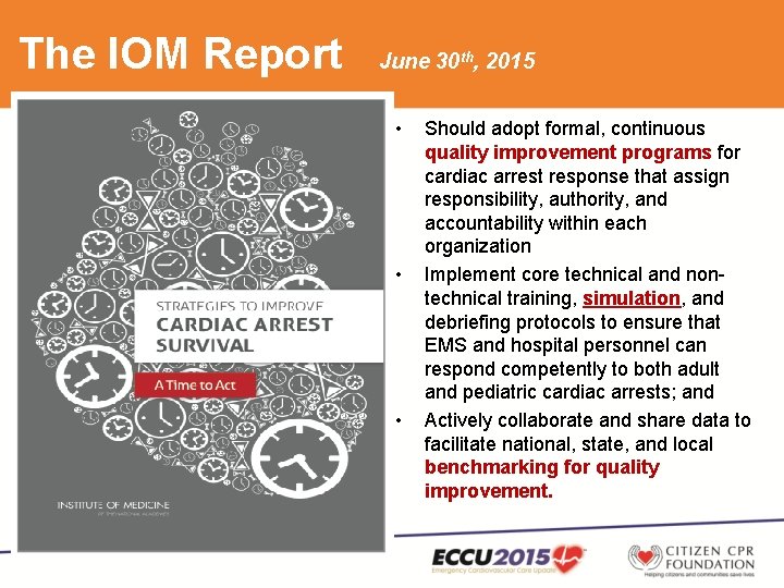 The IOM Report June 30 th, 2015 • • • Should adopt formal, continuous