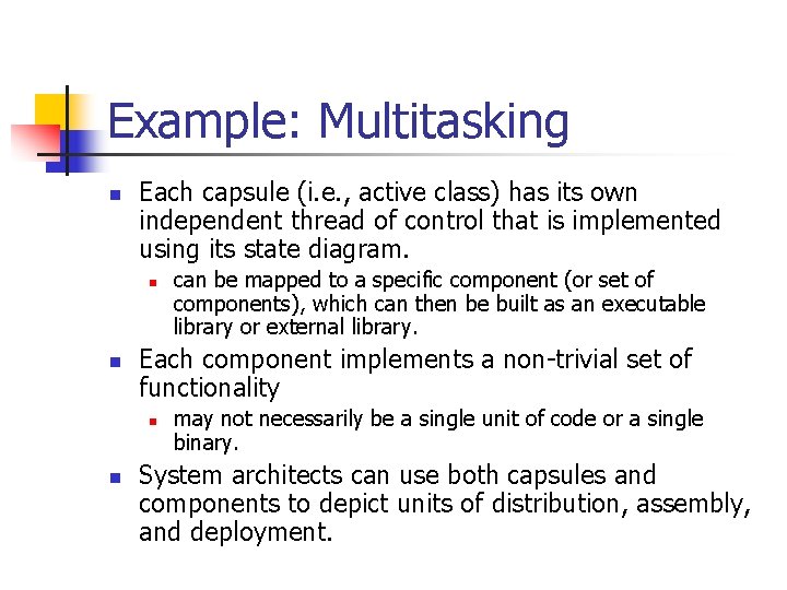 Example: Multitasking n Each capsule (i. e. , active class) has its own independent