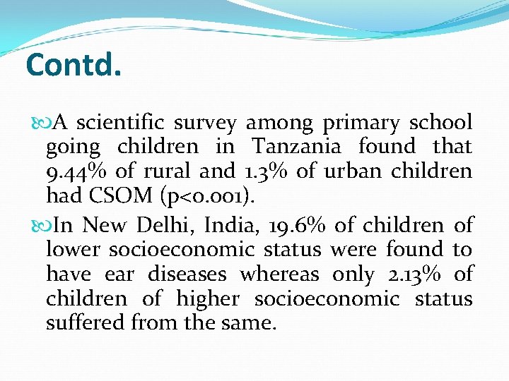 Contd. A scientific survey among primary school going children in Tanzania found that 9.