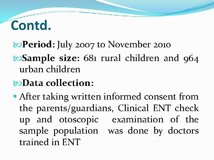 Contd. Period: July 2007 to November 2010 Sample size: 681 rural children and 964