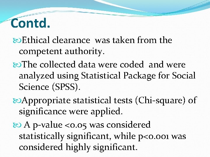 Contd. Ethical clearance was taken from the competent authority. The collected data were coded