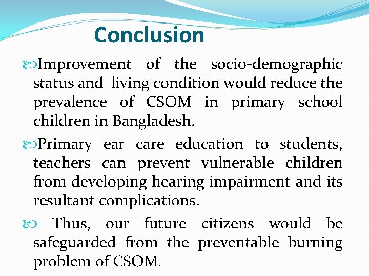 Conclusion Improvement of the socio-demographic status and living condition would reduce the prevalence of