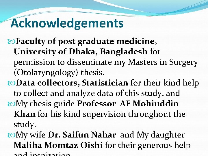 Acknowledgements Faculty of post graduate medicine, University of Dhaka, Bangladesh for permission to disseminate