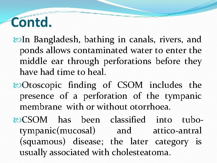 Contd. In Bangladesh, bathing in canals, rivers, and ponds allows contaminated water to enter