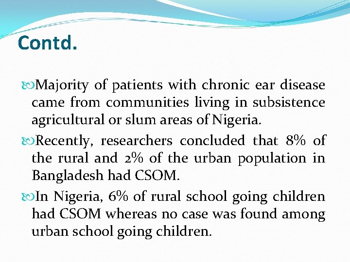 Contd. Majority of patients with chronic ear disease came from communities living in subsistence