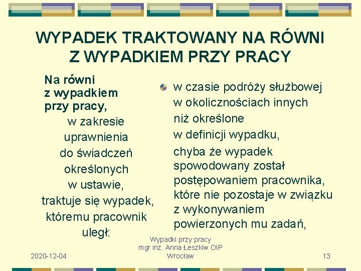 WYPADEK TRAKTOWANY NA RÓWNI Z WYPADKIEM PRZY PRACY Na równi w czasie podróży służbowej