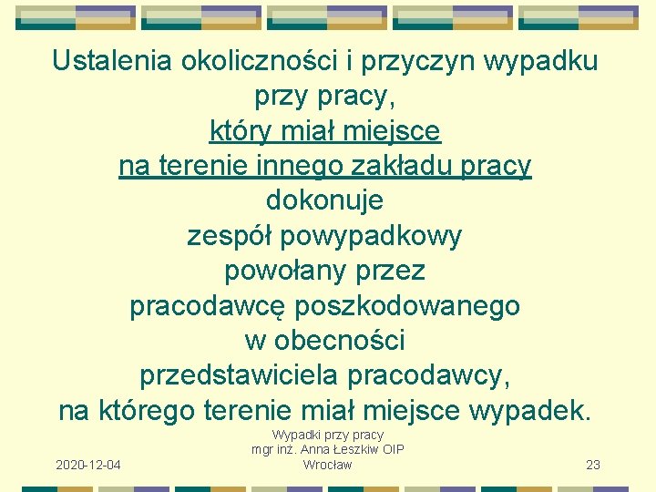 Ustalenia okoliczności i przyczyn wypadku przy pracy, który miał miejsce na terenie innego zakładu