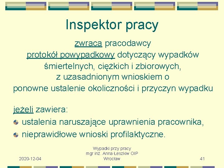 Inspektor pracy zwraca pracodawcy protokół powypadkowy dotyczący wypadków śmiertelnych, ciężkich i zbiorowych, z uzasadnionym