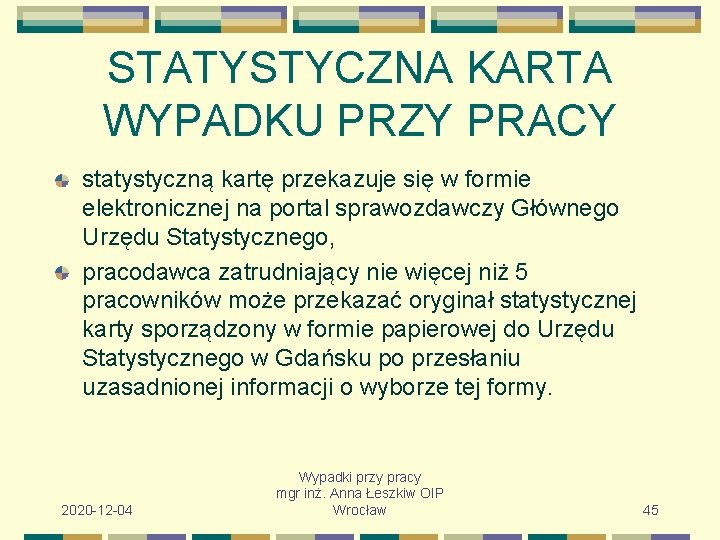 STATYSTYCZNA KARTA WYPADKU PRZY PRACY statystyczną kartę przekazuje się w formie elektronicznej na portal