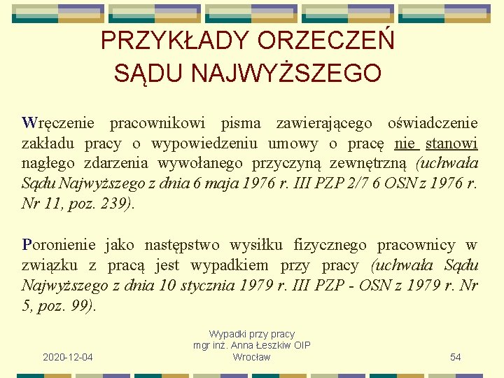 PRZYKŁADY ORZECZEŃ SĄDU NAJWYŻSZEGO Wręczenie pracownikowi pisma zawierającego oświadczenie zakładu pracy o wypowiedzeniu umowy