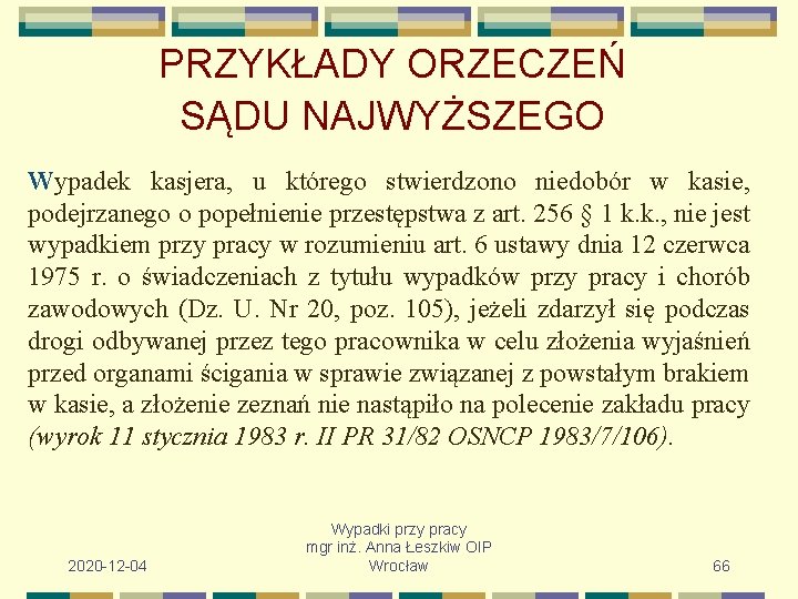 PRZYKŁADY ORZECZEŃ SĄDU NAJWYŻSZEGO Wypadek kasjera, u którego stwierdzono niedobór w kasie, podejrzanego o