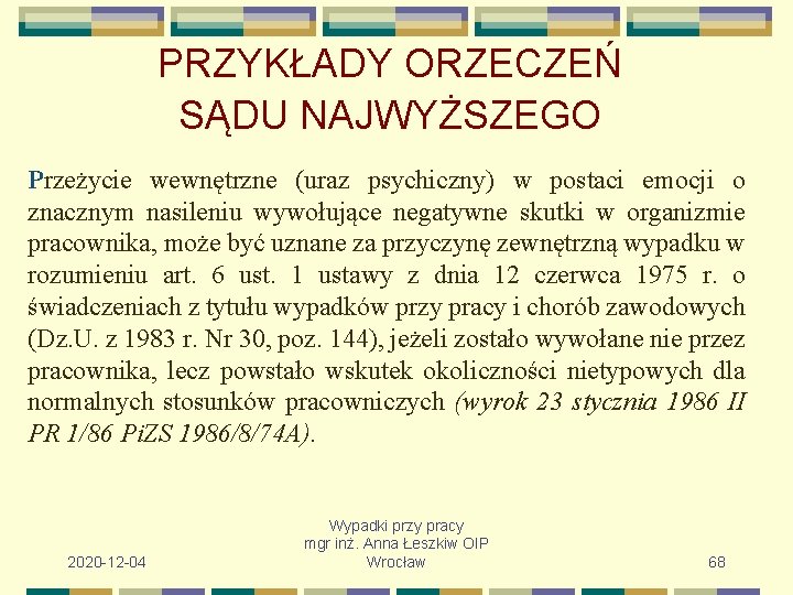 PRZYKŁADY ORZECZEŃ SĄDU NAJWYŻSZEGO Przeżycie wewnętrzne (uraz psychiczny) w postaci emocji o znacznym nasileniu