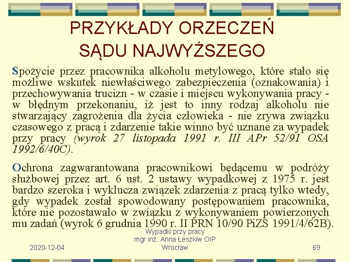 PRZYKŁADY ORZECZEŃ SĄDU NAJWYŻSZEGO Spożycie przez pracownika alkoholu metylowego, które stało się możliwe wskutek