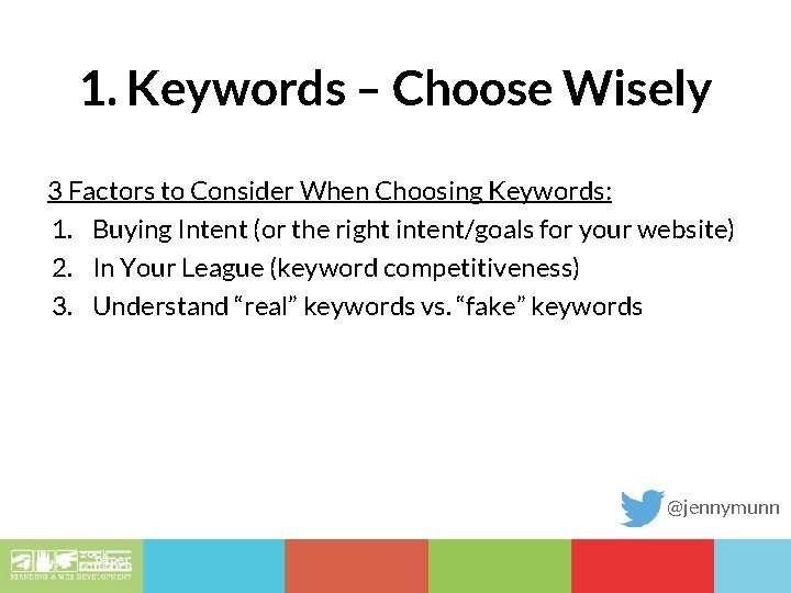1. Keywords – Choose Wisely 3 Factors to Consider When Choosing Keywords: 1. Buying