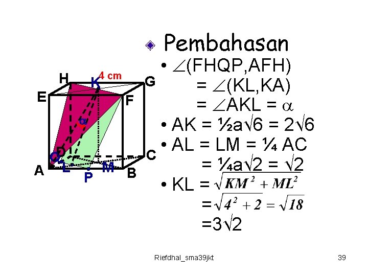 Pembahasan 4 cm H K E F QD A L M B P •