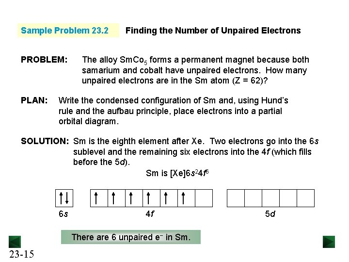 Sample Problem 23. 2 PROBLEM: PLAN: Finding the Number of Unpaired Electrons The alloy
