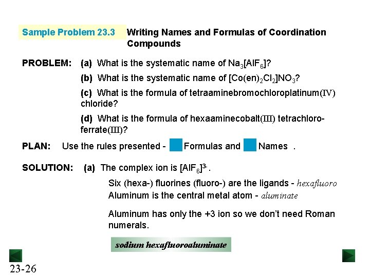 Sample Problem 23. 3 PROBLEM: Writing Names and Formulas of Coordination Compounds (a) What