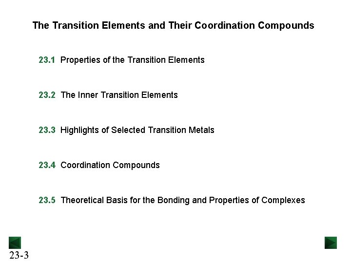 The Transition Elements and Their Coordination Compounds 23. 1 Properties of the Transition Elements