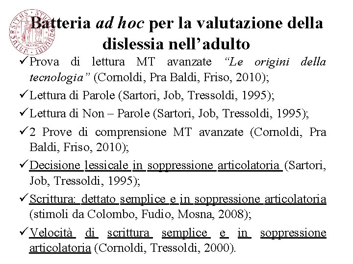 Batteria ad hoc per la valutazione della dislessia nell’adulto ü Prova di lettura MT