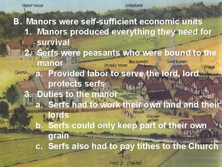  • B. Manors were self-sufficient economic units 1. Manors produced everything they need