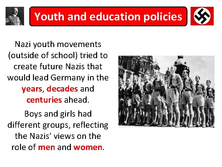 Youth and education policies Nazi youth movements (outside of school) tried to create future