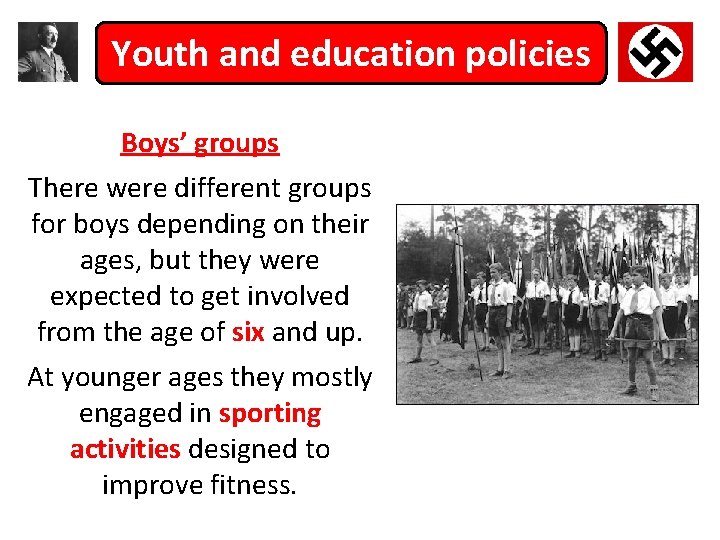 Youth and education policies Boys’ groups There were different groups for boys depending on