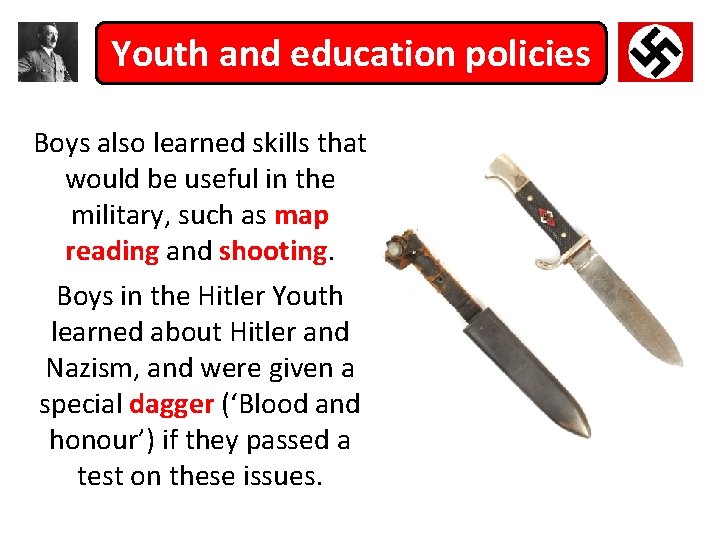 Youth and education policies Boys also learned skills that would be useful in the