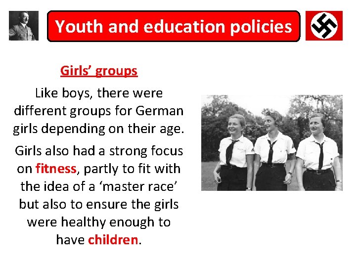 Youth and education policies Girls’ groups Like boys, there were different groups for German