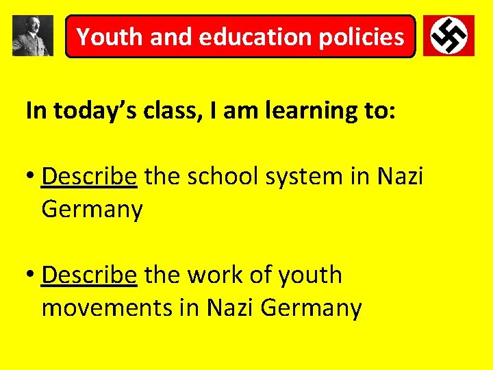 Youth and education policies In today’s class, I am learning to: • Describe the